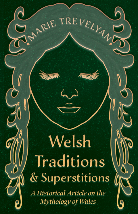 Cover image for book Welsh Traditions and Superstitions - A Historical Article on the Mythology of Wales