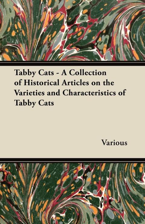 Cover image for book Tabby Cats - A Collection of Historical Articles on the Varieties and Characteristics of Tabby Cats