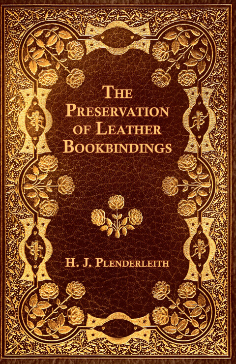 Cover image for book The Preservation of Leather Bookbindings