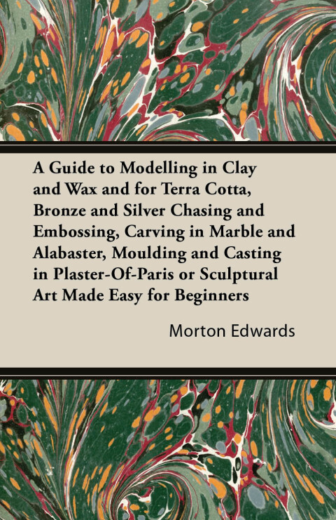 Cover image for book A Guide to Modelling in Clay and Wax