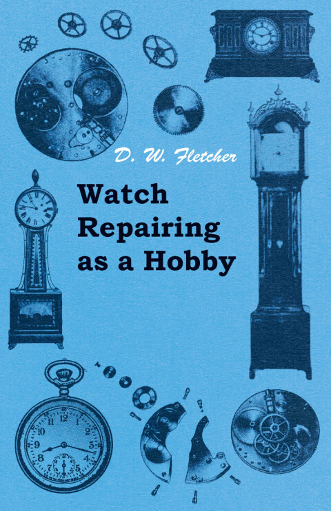 Cover image for book Watch Repairing as a Hobby