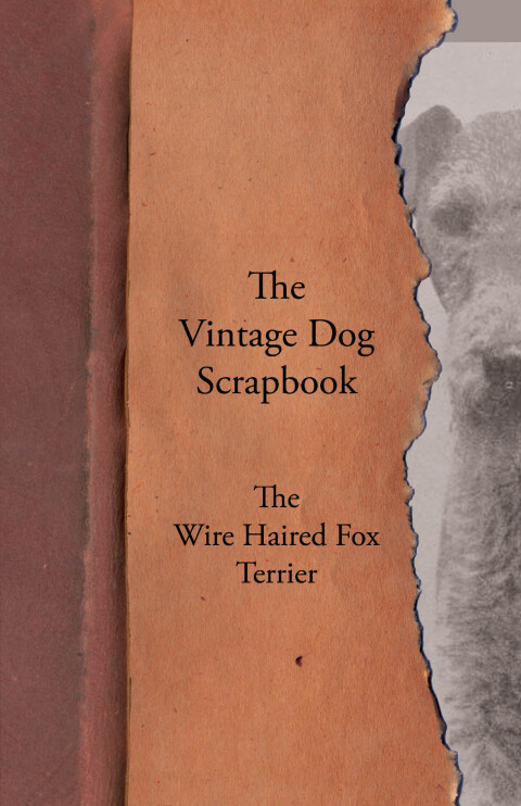 Cover image for book The Vintage Dog Scrapbook - The Wire Haired Fox Terrier
