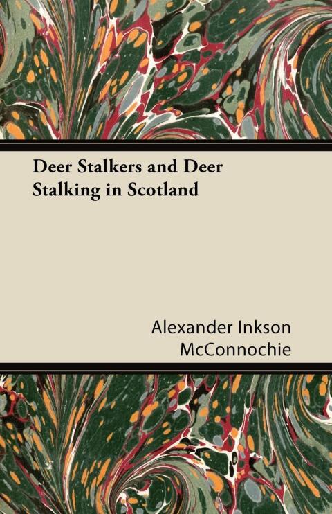 Cover image for book Deer Stalkers and Deer Stalking in Scotland