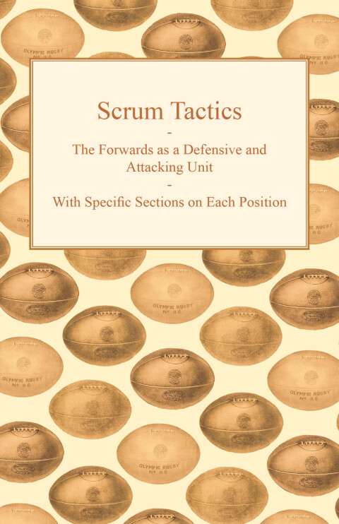 Cover image for book Scrum Tactics - The Forwards as a Defensive and Attacking Unit - With Specific Sections on Each Position