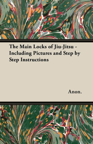 The Main Locks of Jiu-Jitsu - Including Pictures and Step by Step Instructions