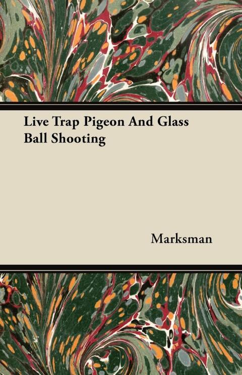 Cover image for book Live Trap Pigeon And Glass Ball Shooting