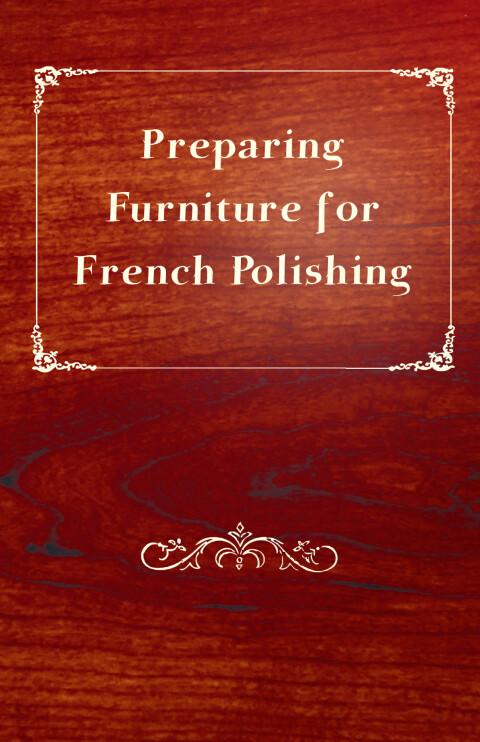 Cover image for book Preparing Furniture for French Polishing