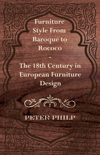 Cover image: Furniture Style from Baroque to Rococo - The 18th Century in European Furniture Design 9781447444305
