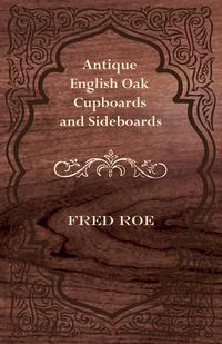 Cover image: Antique English Oak Cupboards and Sideboards 9781447444442