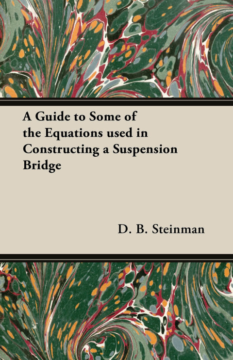 Cover image for book A Guide to Some of the Equations used in Constructing a Suspension Bridge