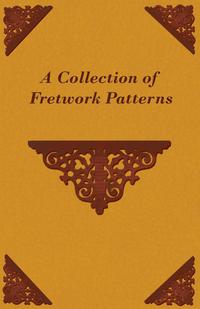 Titelbild: A Collection of Fretwork Patterns 9781447445098