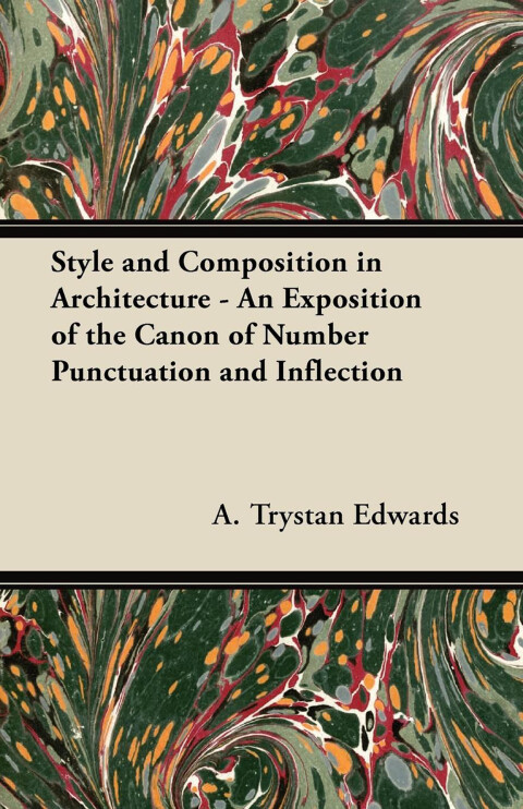 Cover image for book Style and Composition in Architecture - An Exposition of the Canon of Number Punctuation and Inflection