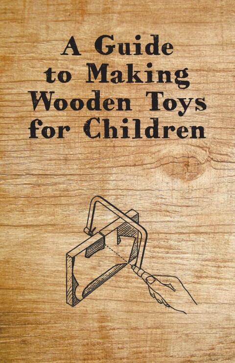 Cover image for book A Guide to Making Wooden Toys for Children