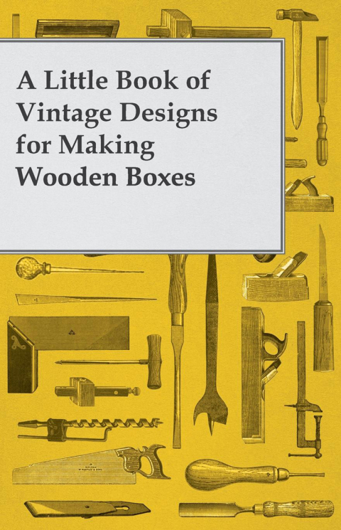 Cover image for book A Little Book of Vintage Designs for Making Wooden Boxes