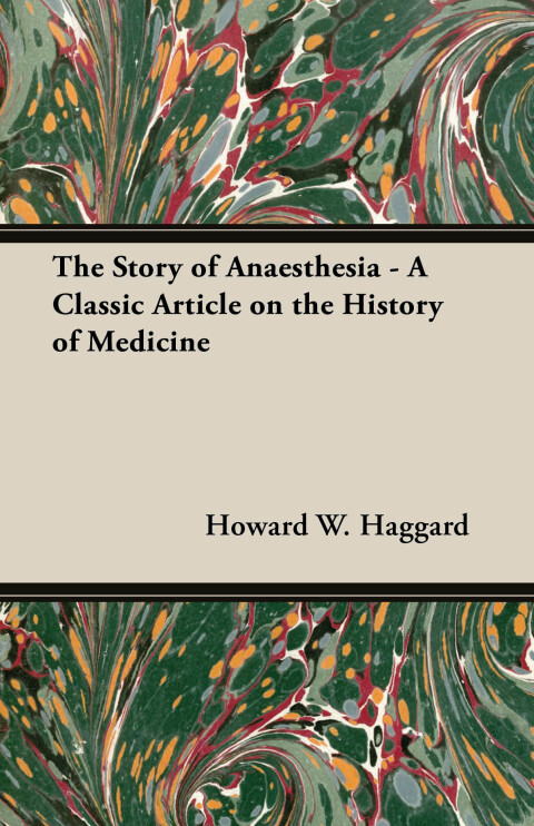 Cover image for book The Story of Anaesthesia - A Classic Article on the History of Medicine