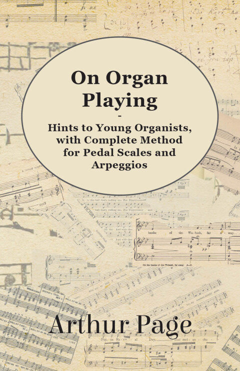 Cover image for book On Organ Playing - Hints to Young Organists, with Complete Method for Pedal Scales and Arpeggios