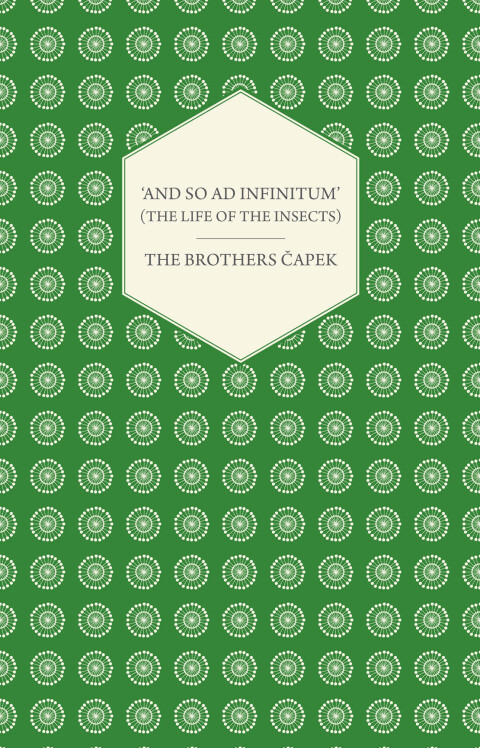 Cover image for book 'And So ad Infinitum' (The Life of the Insects) - An Entomological Review, in Three Acts a Prologue and an Epilogue