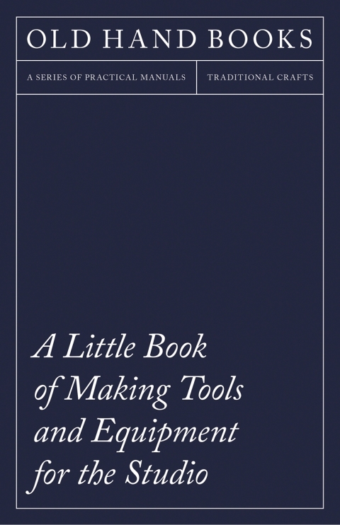 Cover image for book A Little Book of Making Tools and Equipment for the Studio