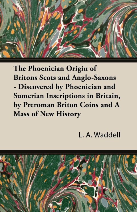 Cover image for book The Phoenician Origin of Britons Scots and Anglo-Saxons