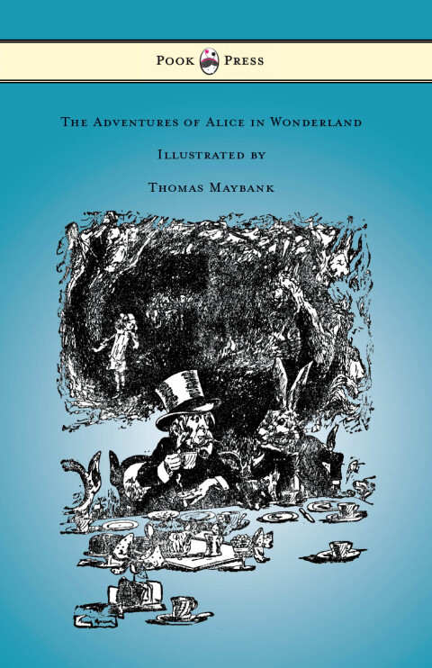 Cover image for book The Adventures of Alice in Wonderland - Illustrated by Thomas Maybank