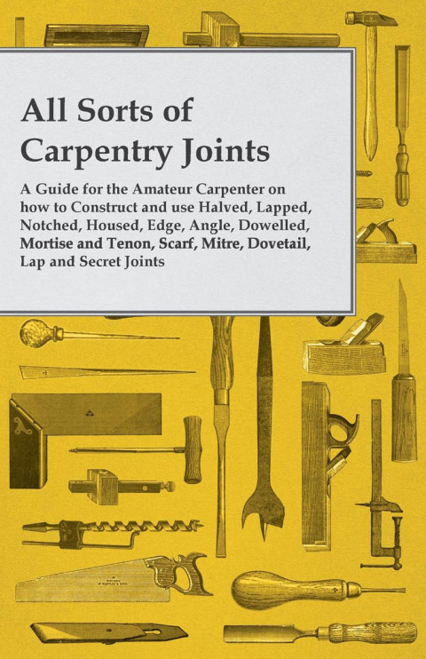 Cover image for book All Sorts of Carpentry Joints