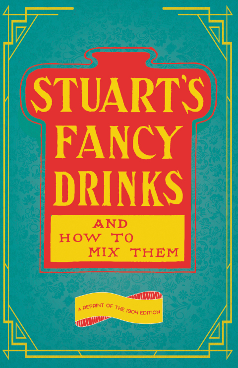 Cover image for book Stuart's Fancy Drinks and How to Mix Them