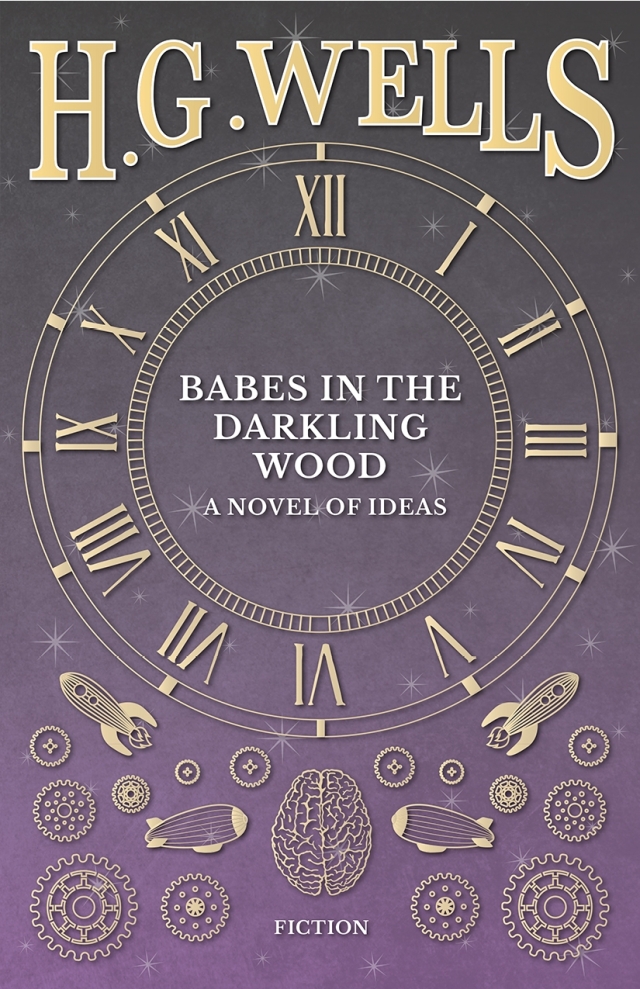 Babes in the Darkling Wood - A Novel of Ideas