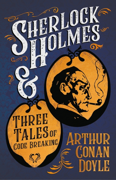 Cover image for book Sherlock Holmes and Three Tales of Code Breaking