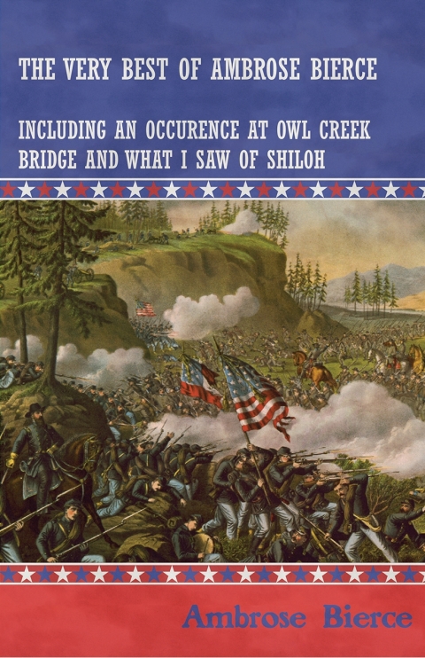 Cover image for book The Very Best of Ambrose Bierce - Including an Occurrence at Owl Creek Bridge and What I Saw of Shiloh