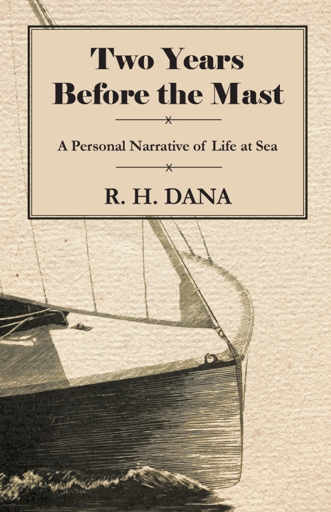 Cover image for book Two Years Before the Mast - A Personal Narrative of Life at Sea
