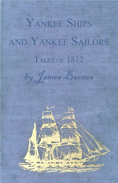 Cover image for book Yankee Ships and Yankee Sailors - Tales of 1812