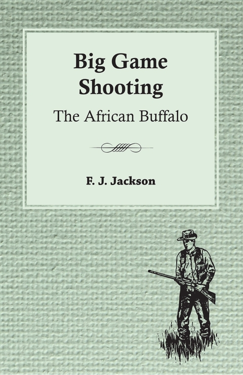 Cover image for book Big Game Shooting: The African Buffalo