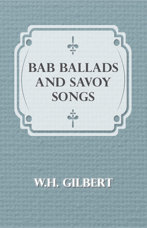 Cover image for book Bab Ballads And Savoy Songs