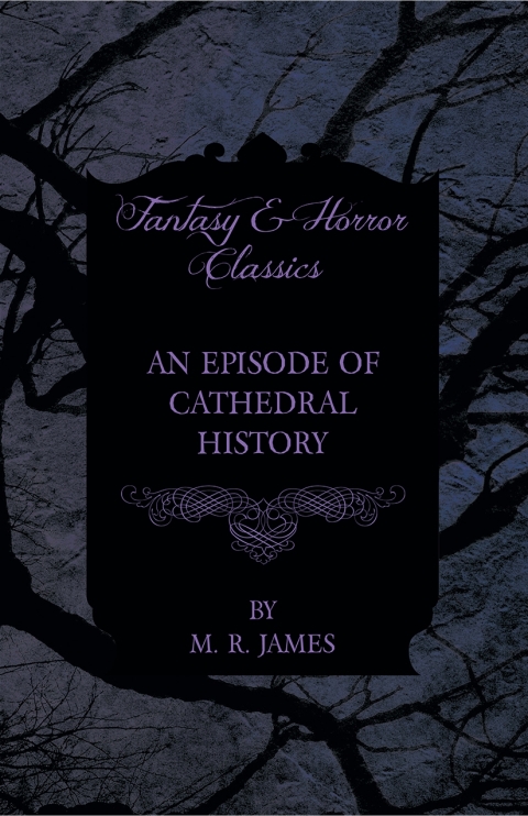 Cover image for book An Episode of Cathedral History (Fantasy and Horror Classics)