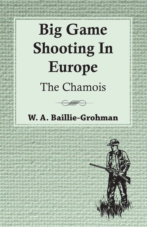 Cover image for book Big Game Shooting In Europe - The Chamois