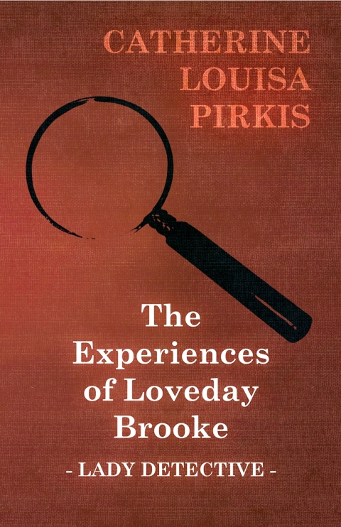 The Experiences of Loveday Brooke, Lady Detective 