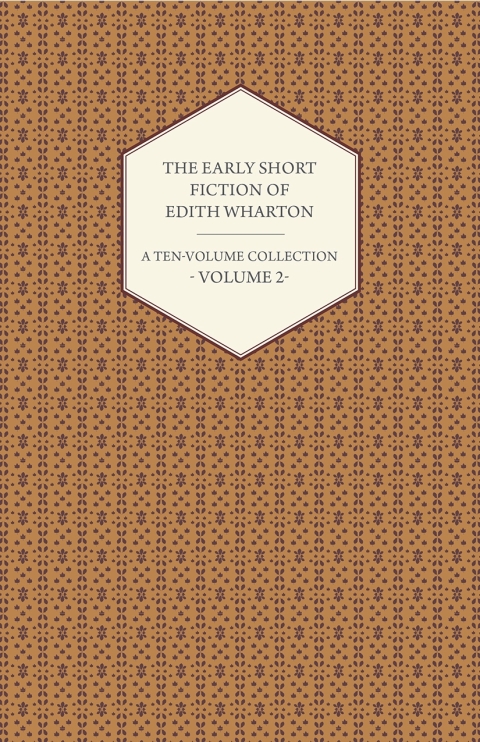 Cover image for book The Early Short Fiction of Edith Wharton - A Ten-Volume Collection - Volume 2