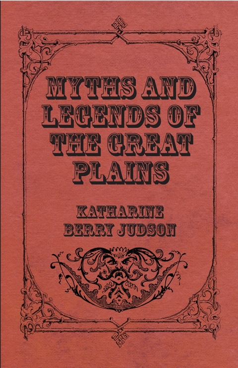 Cover image for book Myths And Legends Of The Great Plains