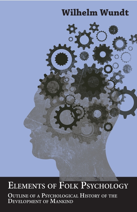 Cover image for book Elements of Folk Psychology - Outline of a Psychological History of the Development of Mankind