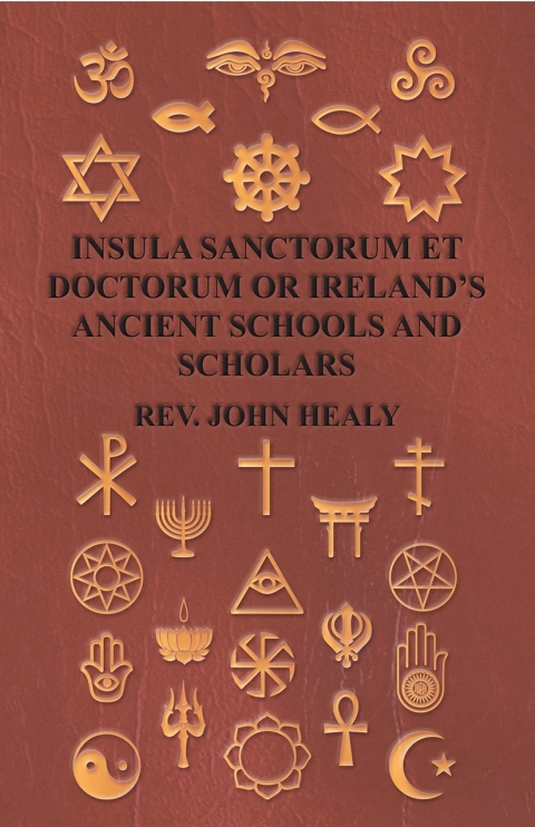 Cover image for book Insula Sanctorum Et Doctorum Or Ireland's Ancient Schools And Scholars