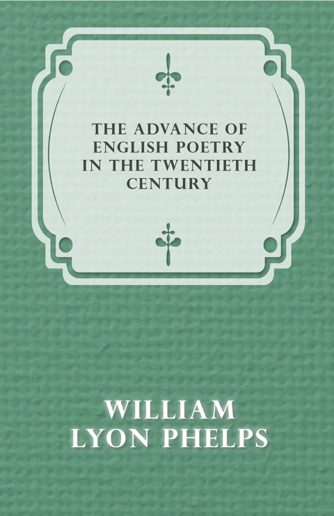 Cover image for book The Advance of English Poetry in the Twentieth Century (1918)
