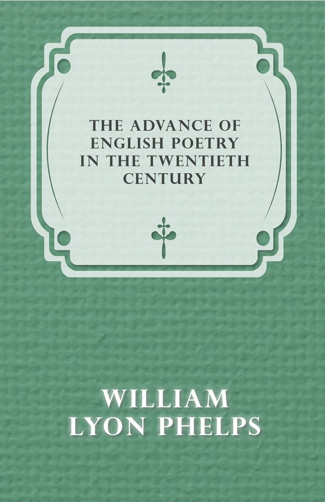 The Advance of English Poetry in the Twentieth Century (1918)