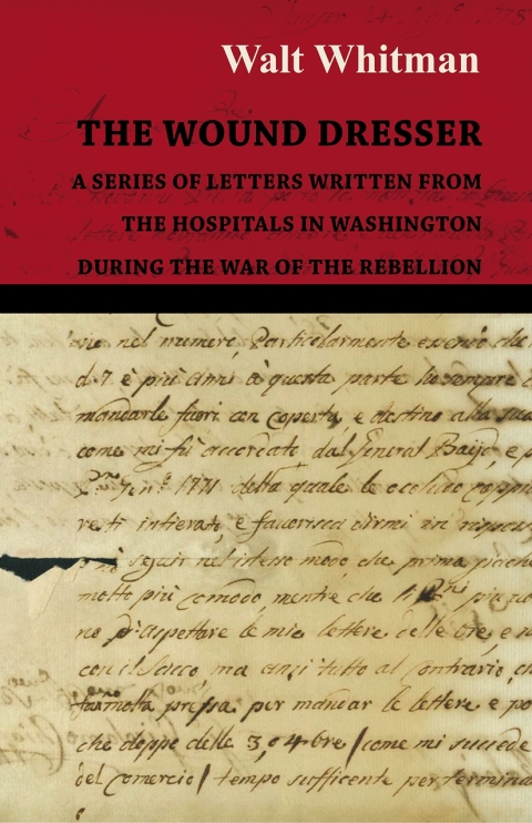 Cover image for book The Wound Dresser - A Series of Letters Written from the Hospitals in Washington During the War of the Rebellion