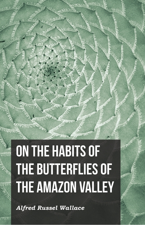 Cover image for book On the Habits of the Butterflies of the Amazon Valley