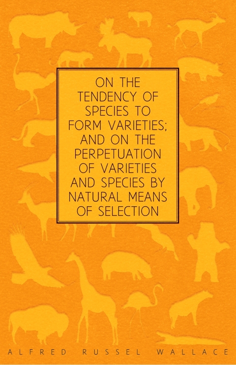 Cover image for book On the Tendency of Species to form Varieties; and on the Perpetuation of Varieties and Species by Natural Means of Selection