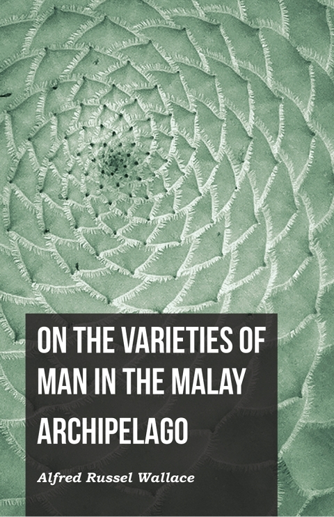 Cover image for book On the Varieties of Man in the Malay Archipelago