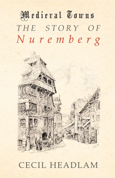 Cover image for book The Story of Nuremberg (Medieval Towns Series)