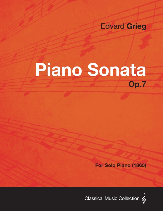 Piano Sonata Op.7 - For Solo Piano (1865)