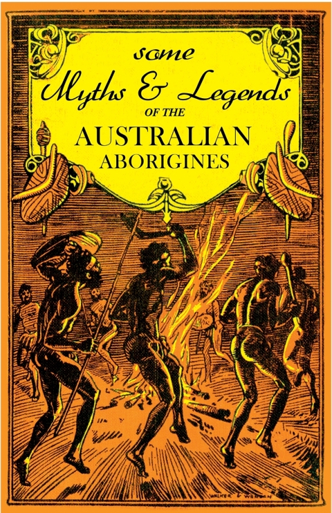 Cover image for book Some Myths and Legends of the Australian Aborigines