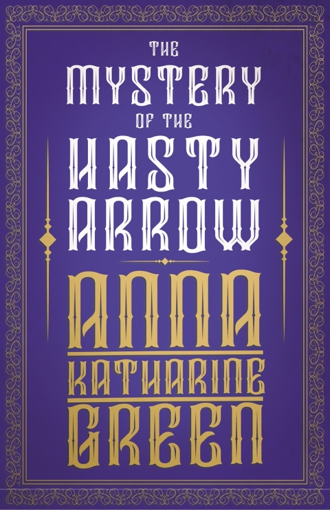 Cover image for book The Mystery of the Hasty Arrow